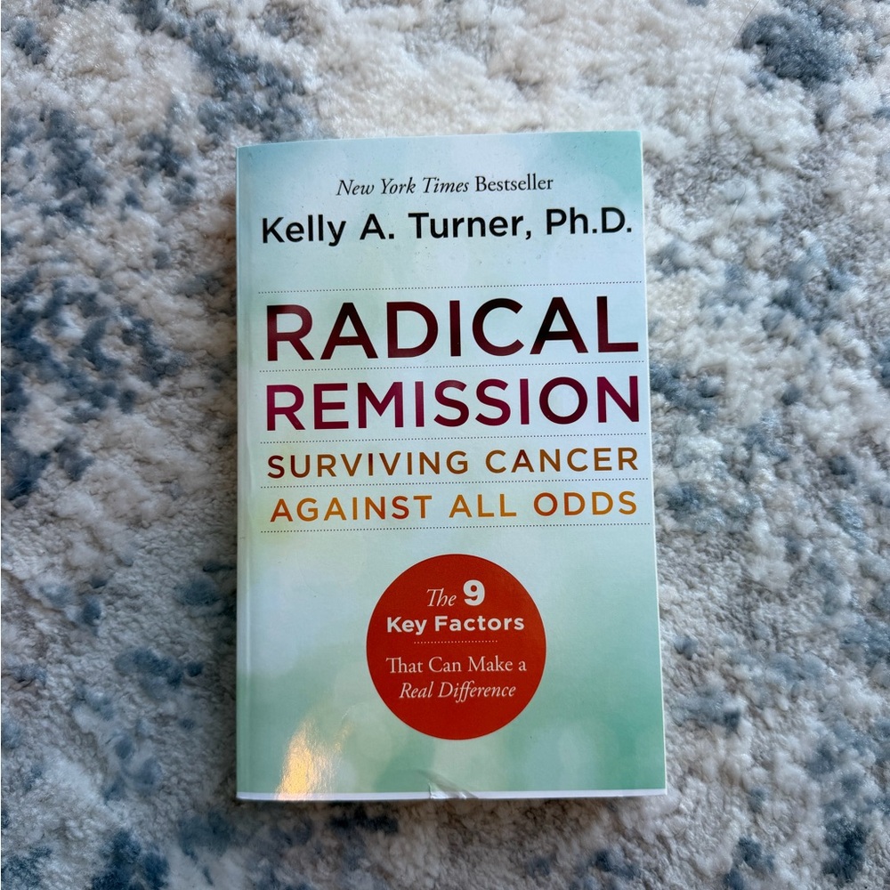 Radical Remission Book by Kelly A. Turner, Ph.D.